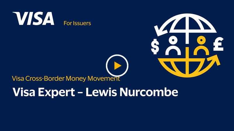 Visa Cross-Border Money Movement, Visa Expert – Lewis Nurcombe